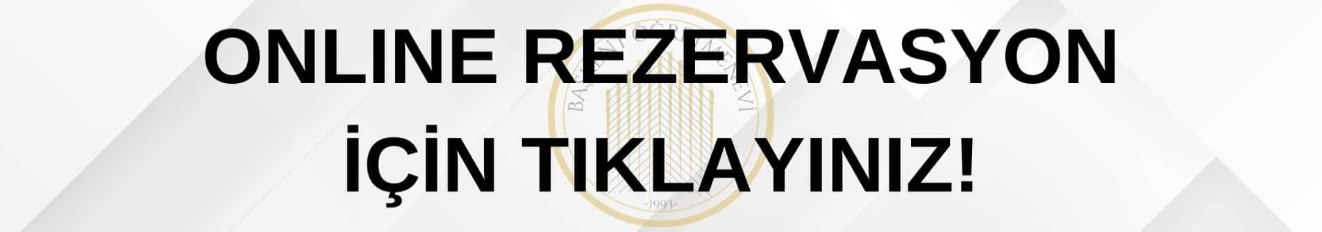 Online Rezervasyon İçin Tıklayınız